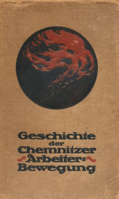 Geschichte der Arbeiterbewegung in Chemnitz und dem Erzgebirge. - Heilmann, Ernst
