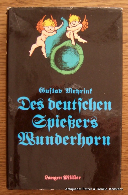 Des deutschen Spießers Wunderhorn - Meyrink, Gustav