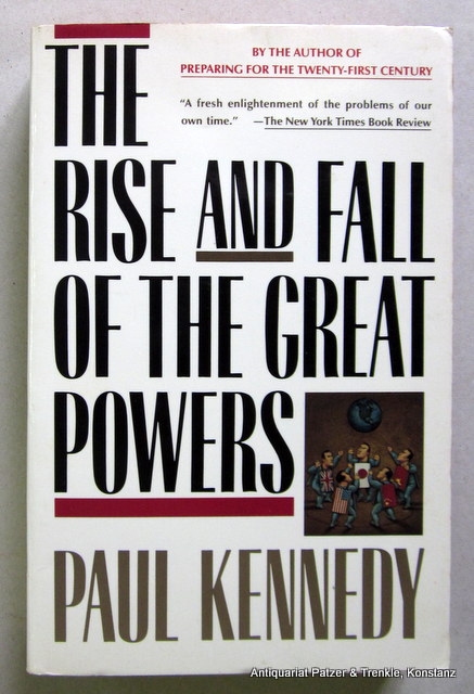 The Rise and Fall of Great Powers - Kennedy, Paul