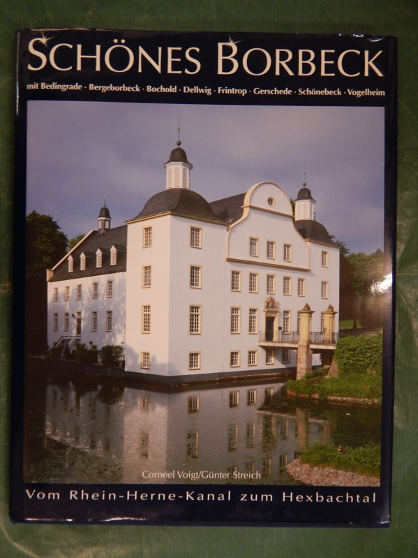 Schönes Borbeck. . .- Vom Rhein-Herne-Kanal zum Hexbachtal - Voigt, Corneel und Streich, Günter
