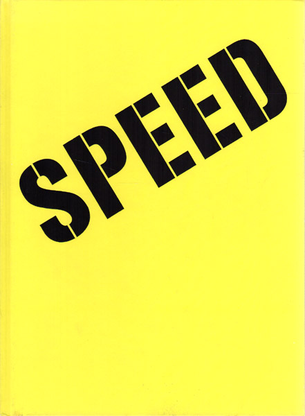 SPEED # 2. La velocidad de las maquinas. Idea de Consuelo Ciscar Casaban y Bigas Luna. Comisaria Marga Paz. Del 22 de febrero al 8 de julio. - Paz, Marga [Herausgeber