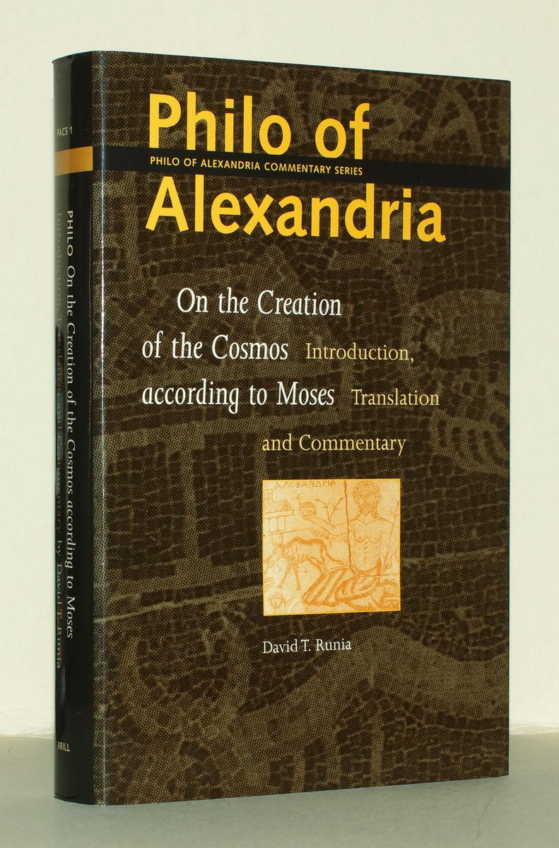 On the Creation of the Cosmos according to Moses. Introduction, Translation and Commentary by david T. Runia. - Philo Alexandrinus (Philon von Alexandrien/Philo of Alexandria) (auth.); Runia, David Theunis (comm.)