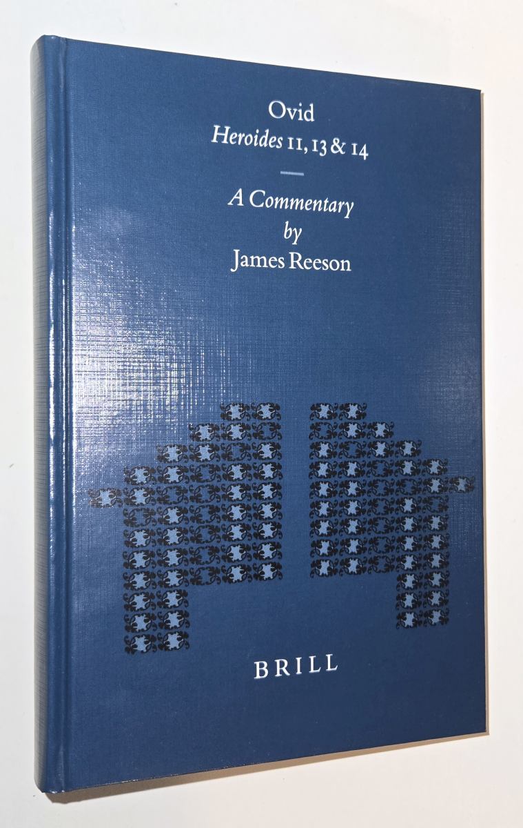 Ovid Heroides 11, 13, and 14 : a commentary. By James Reeson - Reeson, James (auth.)