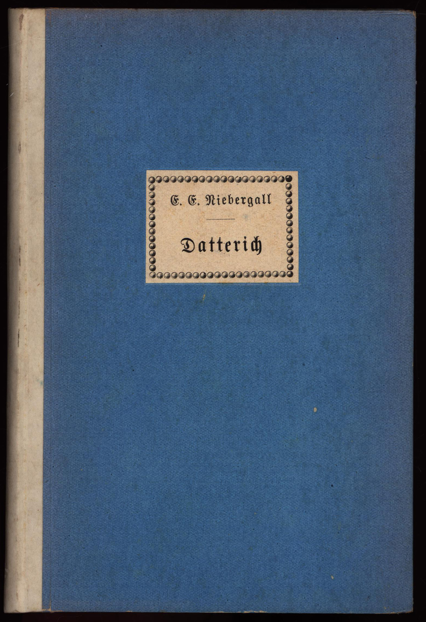 Datterich. Localposse in der Mundart der Darmstädter. In sechs Bildern. - Niebergall, Ernst Elias