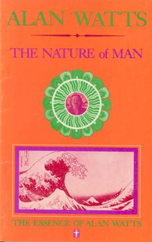 The Nature of Man. - Watts, Alan