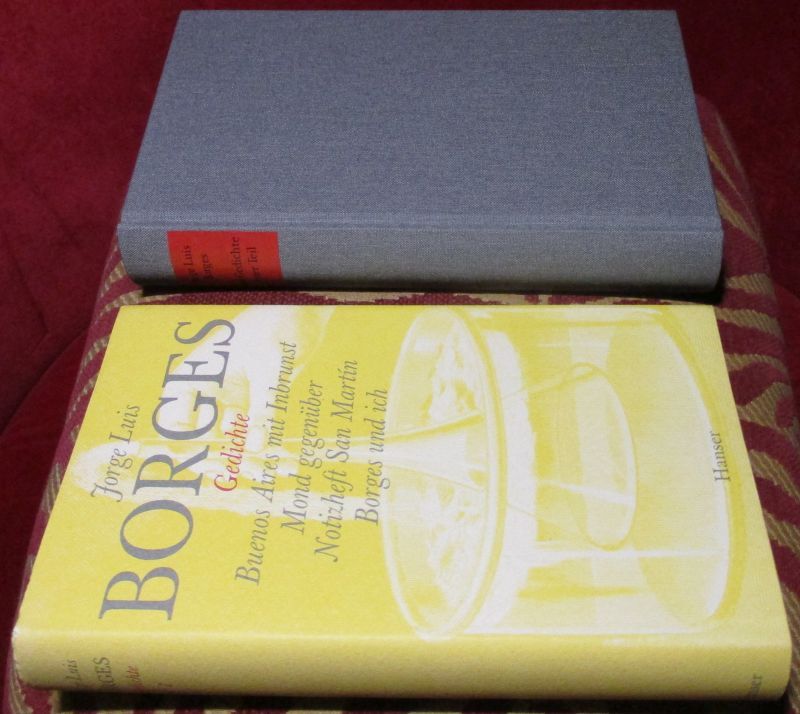 Gesammelte Werke, Der Gedichte erster Teil: Buenos Aires mit Inbrunst, Mond gegenüber, Notizheft San Martin, Borges und ich. - Jorge Luis Borges, herausgegeben von Gisbert Haefs und Fritz Arnold
