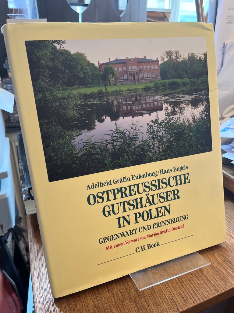 Ostpreussische Gutshäuser in Polen. Gegenwart und Erinnerung. Mit einem Vorwort von Marion Gräfin Dönhoff und einem Beitrag von Kamila Wróblewska. - Eulenburg, Adelheid  Gräfin und Hans Engels