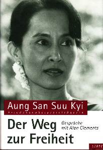 Der Weg zur Freiheit. Gespräche mit Alan Clements. Ergänzt durch Gespräche mit U Kyi Maung und U Tin Oo. - Aung San Suu Kyi