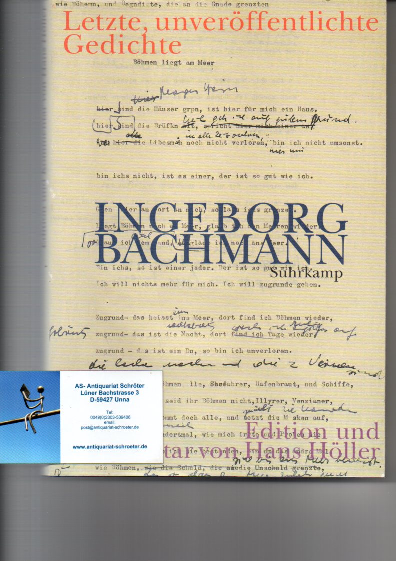 Letzte, unveröffentlichte Gedichte, Entwürfe und Fassungen. Edition und Kommentar von Hans Höller. - Bachmann,  Ingeborg (1926-1973)