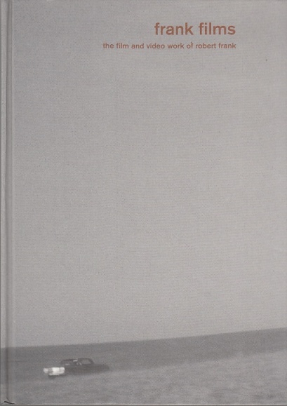 Fank films. The Film an Video Work of Robert Frank. Text in deutsch und englisch. - Burger-Utzer, Brigitta und Stefan Grissemannn