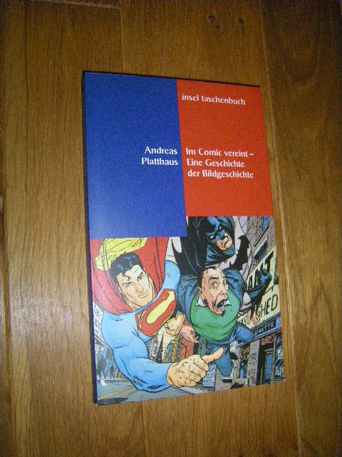 Im Comic vereint - Eine Geschichte der Bildgeschichte - Platthaus, Andreas
