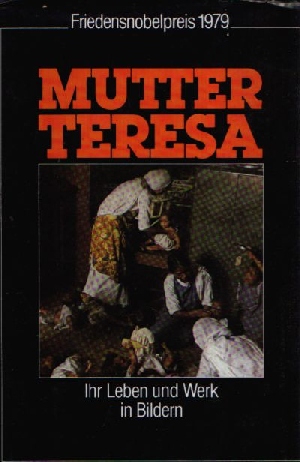 Mutter Teresa Ihr Leben und Werk in Bildern - Redaktion des Herder Verlag