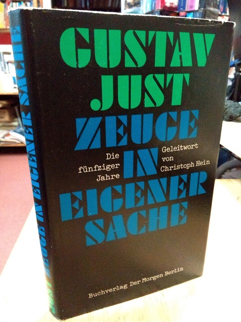 Zeuge in eigener Sache. Die fünfziger Jahre [in der DDR]. Mit einem Geleitwort von Christoph Hein. - Just, Gustav