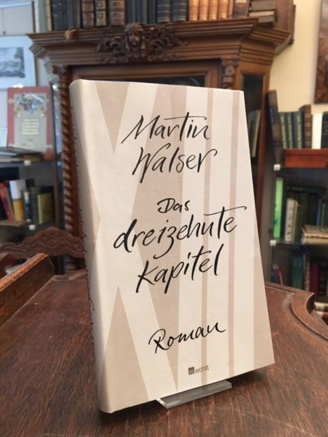 Das dreizehnte Kapitel : Roman. - Walser, Martin