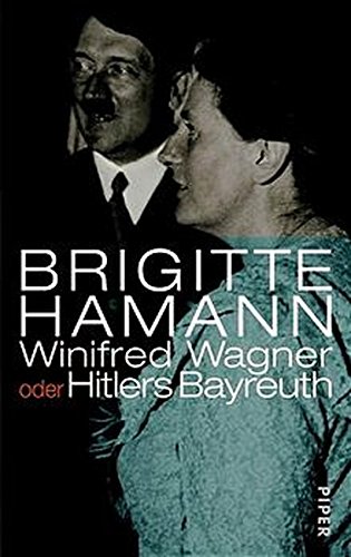 Winifred Wagner oder Hitlers Bayreuth. - Hamann, Brigitte